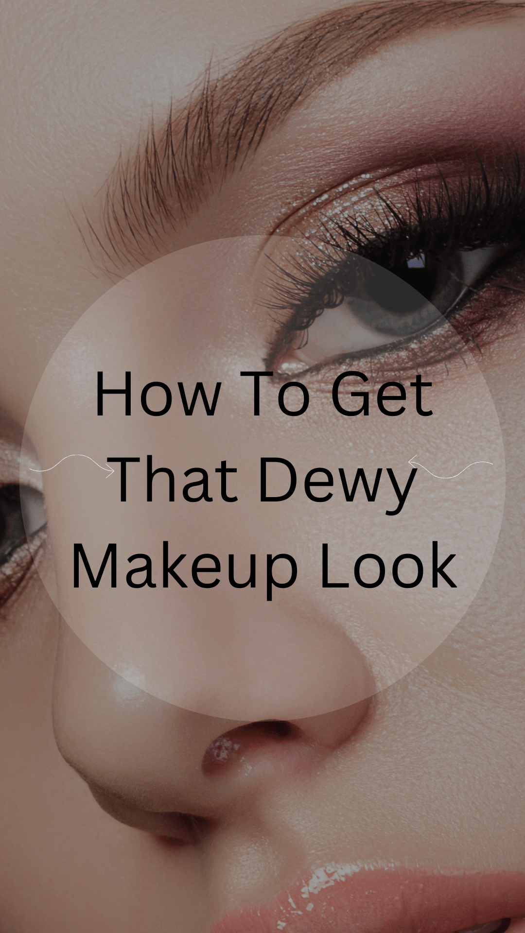 How To Get That Dewy Makeup Look